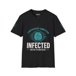 Contagious AmbitionT-Shirt - Infected with Purpose